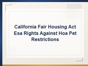 California Esa Rights Against Hoa Pet Restrictions