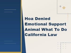 Hoa Denied Your Esa? Know Your California Rights