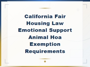 California Esa Rights and Hoa Exemption Rules