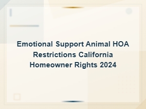 California Hoa Emotional Support Animal Rules and Homeowner Rights 2024