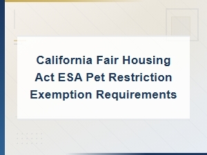 California Fair Housing Act Esa Pet Exemptions